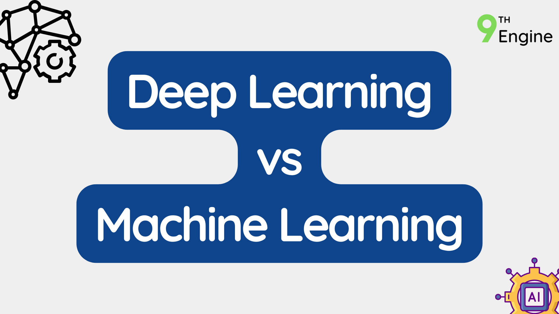 Deep learning vs machine learning