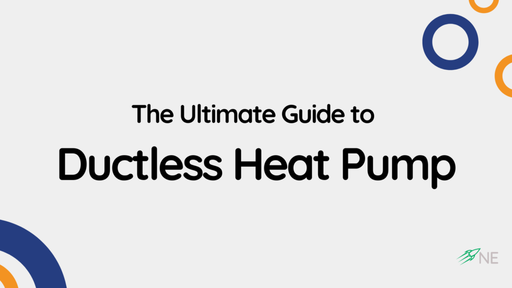 The Ultimate Guide to Ductless Heat Pump - NinthEngine